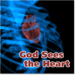 God sees the Heart